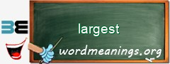 WordMeaning blackboard for largest
